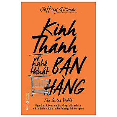 Kinh Thánh Về Nghệ Thuật Bán Hàng (Tái Bản 2022)