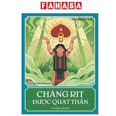 Sách - Chàng Rit Được Quạt Thần - Truyện Cổ Jrai