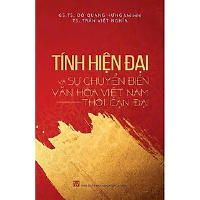 Sách - Tính Hiện Đại Và Sự Chuyển Biến Văn Hóa Việt Nam Thời Kỳ Cận Đại - Đỗ Quang Hưng - VIETNAMBOOK