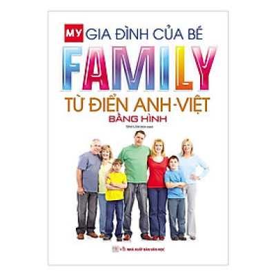 Sách - Từ Điển Anh Việt Bằng Hình - Gia Đình Của Bé - Chính Thông Book