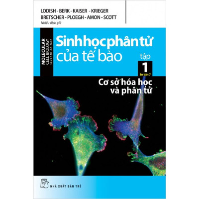 Sinh Học Phân Tử Của Tế Bào - Tập 1: Cơ Sở Hóa Học Và Phân Tử