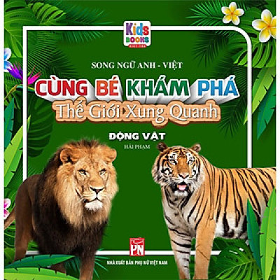 Sách - Cùng Bé Khám Phá Thế Giới Xung Quanh - Động Vật - Song Ngữ Anh Việt - Việt Thư