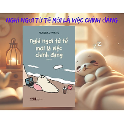 Sách - Nghỉ Ngơi Tử Tế Mới Là Việc Chính Đáng - Fanqiao Wang