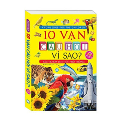 Sách - 10 vạn câu hỏi vì sao? Bách khoa tri thức phổ thông (tranh màu bìa mềm)