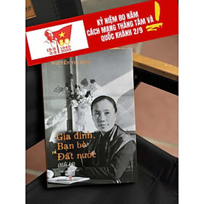 (Bìa mềm, tái bản 2025) HỒI KÝ GIA ĐÌNH – BẠN BÈ – ĐẤT NƯỚC – Nguyễn Thị Bình – NXB CTQGST