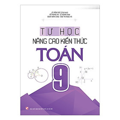 Sách: Tự Học - Nâng Cao Kiến Thức Toán 9 ( Tái bản )