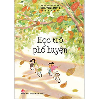 Học Trò Phố Huyện - Nguyên Hương - NXB Kim Đồng