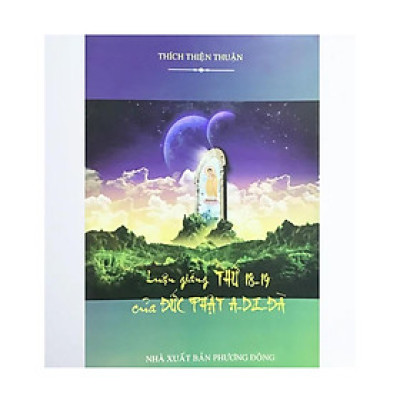 Sách - Luận Giảng Thứ 18 - 19 Của Đức Phật A Di Đà - Chính Thông Book