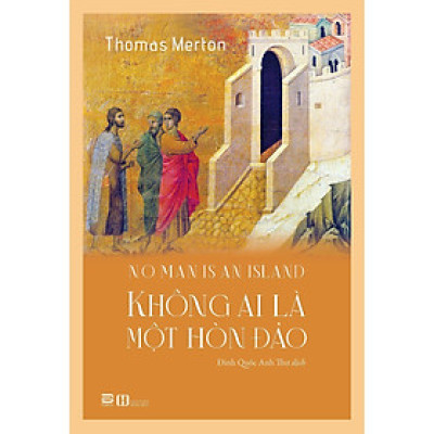 Sách - Không Ai Là Một Hòn Đảo - Thomas Merton - Phanbook