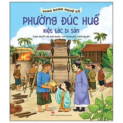 Vang Danh Nghề Cổ - Phường Đúc Huế - Kiệt Tác Di Sản