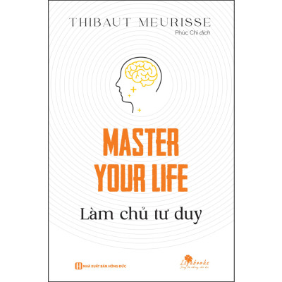 Master Your Life - Làm Chủ Tư Duy