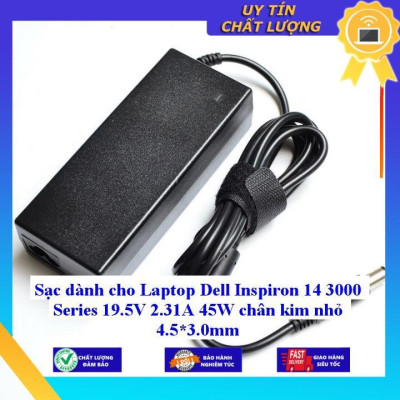 Sạc dùng cho Laptop Dell Inspiron 14 3000 Series 19.5V 2.31A 45W chân kim nhỏ 4.5*3.0mm - Hàng Nhập Khẩu New Seal