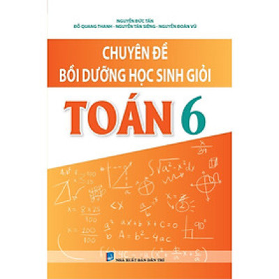 Sách - Chuyên Đề Bồi Dưỡng Học Sinh Giỏi Toán Lớp 6 - Khang Việt Book