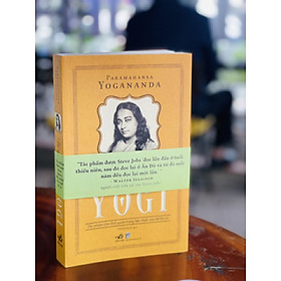 (Tái bản 2022) TỰ TRUYỆN CỦA MỘT YOGI -  Paramahansan Yogananda - Thiên Nga dịch - Nhã Nam - NXB Dân Trí (bìa mềm) 