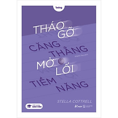 Tháo Gỡ Căng Thẳng Mở Lối Tiềm Năng (Cẩm Nang Sinh Viên)
