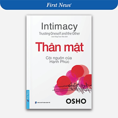 Thân Mật Cội Nguồn Của Hạnh Phúc (Tái Bản)