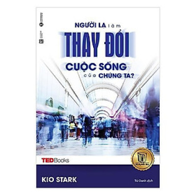 TedBooks Người Lạ Làm Thay Đổi Cuộc Sống Của Chúng Ta - Bản Quyền