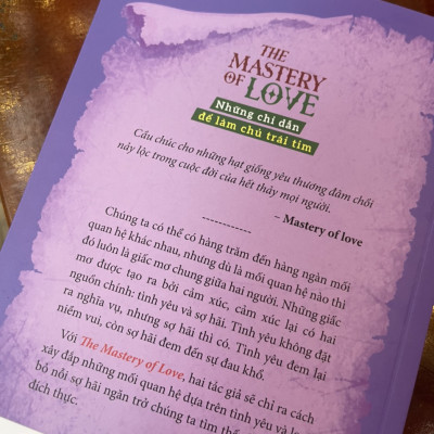 THE MASTERY OF LOVE – NHỮNG CHỈ DẪN ĐỂ LÀM CHỦ TRÁI TIM - Don Miguel Ruiz & Janet Mills (từ bộ sách Trí tuệ của người Toltec) – Phạm Hoa Phượng dịch – Zenboooks - NXB Thế Giới