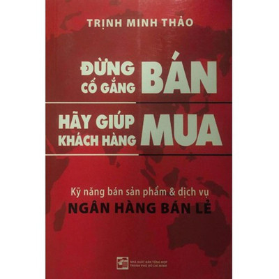 Sách - Đừng Cố Gắng Bán Hãy Giúp Khách Hàng Mua - DTBooks