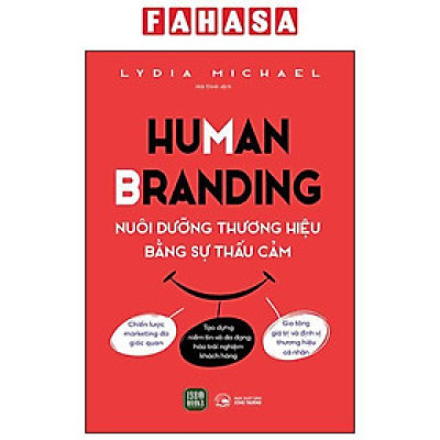 Sách - Human Branding - Nuôi Dưỡng Thương Hiệu Bằ̀ng Sự Thấu Cảm