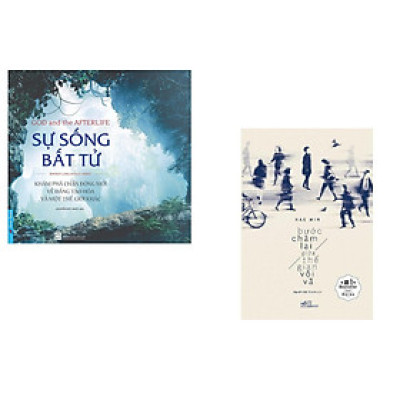 Combo 2 cuốn sách:  Sự Sống Bất Tử + Bước chậm lại giữa thế gian vội vã  (Tái Bản)