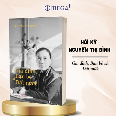 Combo Hồi Ký Nguyễn Thị Bình - Gia Đình, Bạn Bè Và Đất Nước (Bìa Mềm) + Thành Phố Hồ Chí Minh - Giờ Khắc Số 0 - Những Phóng Sự Về Kết Thúc Cuộc Chiến Tranh 30 Năm
