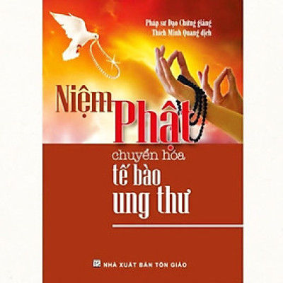 Sách - Niệm Phật Chuyển Hoá Tế Bào Ung Thư - Chính Thông Book