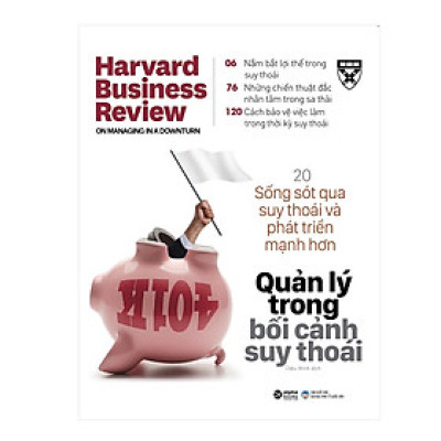 Harvard Business Review - Managing In A Downturn: Quản Lý Trong Bối Cảnh Suy Thoái