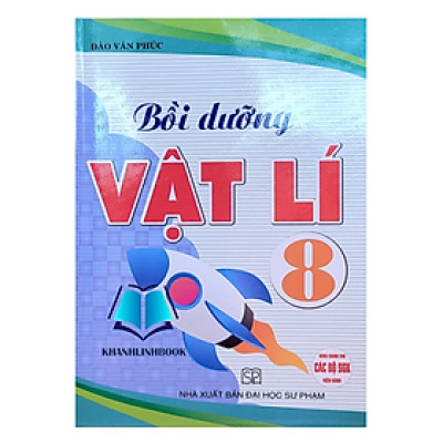 Sách - Bồi Dưỡng Vật Lí 8 (Dùng Chung Các Bộ SGK Hiện Hành)