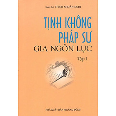 Sách - Tịnh Không Pháp Sư Gia Ngôn Lục - Tập 1 - Chính Thông Book