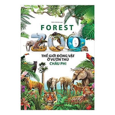 Sách - Thế Giới Động Vật Ở Vườn Thú Châu Phi - Chính Thông Book