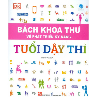 Sách Bách Khoa Thư Về Phát Triển Kỹ Năng - Tuổi Dậy Thì - Đinh Tị Books