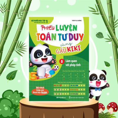 Sách - Phiếu Luyện Toán Tư Duy Cùng Gấu Kiki 5 - Làm Quen Với Phép Tính - Megabook