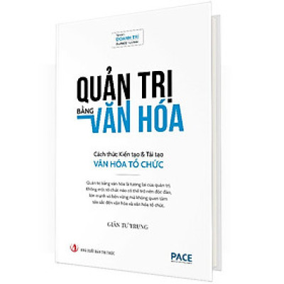 Quản Trị Bằng Văn Hóa - Cách Thức Kiến Tạo & Tái Tạo Văn Hóa Tổ Chức (Bìa Cứng)