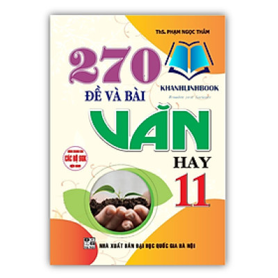Sách - 270 đề và bài văn hay 11 (dùng chung cho các bộ sgk hiện hành)