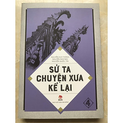 SỬ TA - CHUYỆN XƯA KỂ LẠI - TẬP 4