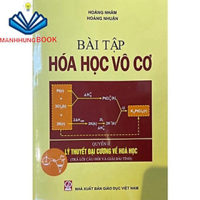 Sách - Bài Tập Hoá Học Vô Cơ, Quyển II, Lý thuyết Đại Cương Về Hoá Học (Trả Lời Câu Hỏi Và Giải Bài Tính)