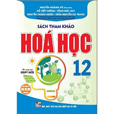 Sách Tham Khảo Hóa Học Lớp 12 - Dùng Chung Các Bộ SGK Hiện Hành - Hồng Ân