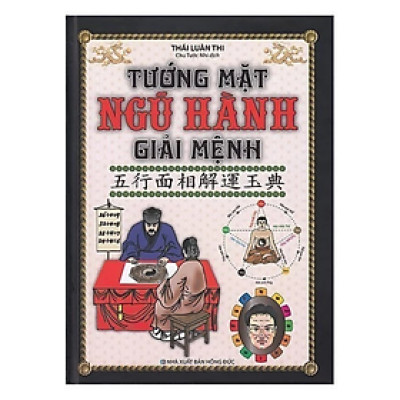 Tướng mặt ngũ hành giải mệnh -  Thái Luân Thi - NXB Hồng Đức - MinhLam