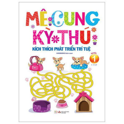 Sách - Mê Cung Kỳ Thú - Kích Thích Phát Triển Trí Tuệ - Quyển 1 - Từ 2-8 Tuổi - Chính Thông Book