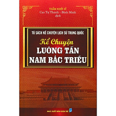 Sách - Tủ Sách Kể Chuyện Lịch Sử Trung Quốc - Kể Chuyện Lưỡng Tấn Nam Bắc Triều - Hồng Ân