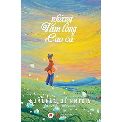 Những Tấm Lòng Cao Cả (Tái bản năm 2024) (Sách Huy Hoàng)