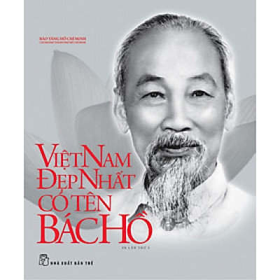 Di Sản Hồ Chí Minh - Việt Nam Đẹp Nhất Có Tên Bác Hồ - Bìa Cứng (Tập Ảnh & Tư Liệu) (Tái Bản 2023) - Trẻ