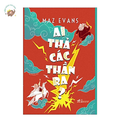 Sách - Ai thả các thần ra? (Nhã Nam HCM)