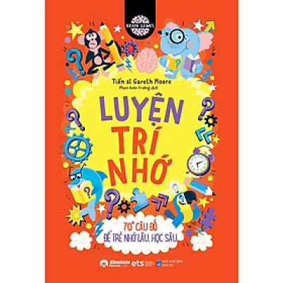 Brain Games - Luyện Trí Nhớ - 70+ Câu Đố Để Trẻ Nhớ Lâu, Học Sâu