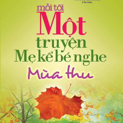 Combo Tủ Sách Rèn Luyện Nhân Cách Sống - Mỗi Tối Một Truyện Mẹ Kể Bé Nghe (Trọn bộp 4 Cuốn): Mùa Xuân + Mùa Hè + Mùa Thu + Mùa Đông (Tặng kèm bookmark)