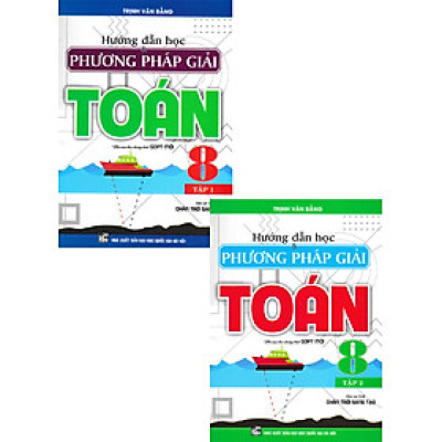 Combo Hướng Dẫn Học Và Phương Pháp Giải Toán 8 - Tập 1 + 2 (Bám Sát SGK Chân Trời Sáng Tạo) (Bộ 2 Cuốn) _HA