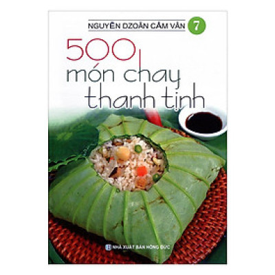 Sách - 500 Món Chay Thanh Tịnh - Tập 7 - Chính Thông Book