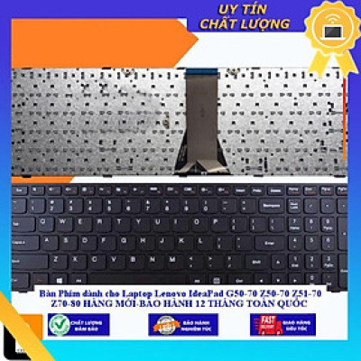 Bàn Phím dùng cho Laptop Lenovo IdeaPad G50-70 Z50-70 Z51-70 Z70-80 HÀNG MỚI-BẢO HÀNH 12 THÁNG TOÀN QUỐC - Hàng Nhập Khẩu New Seal