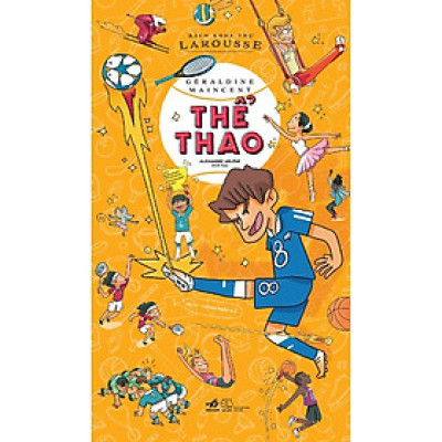 Sách Bách khoa thư Larousse - Thể thao (Bìa cứng) - Nhã Nam - BẢN QUYỀN